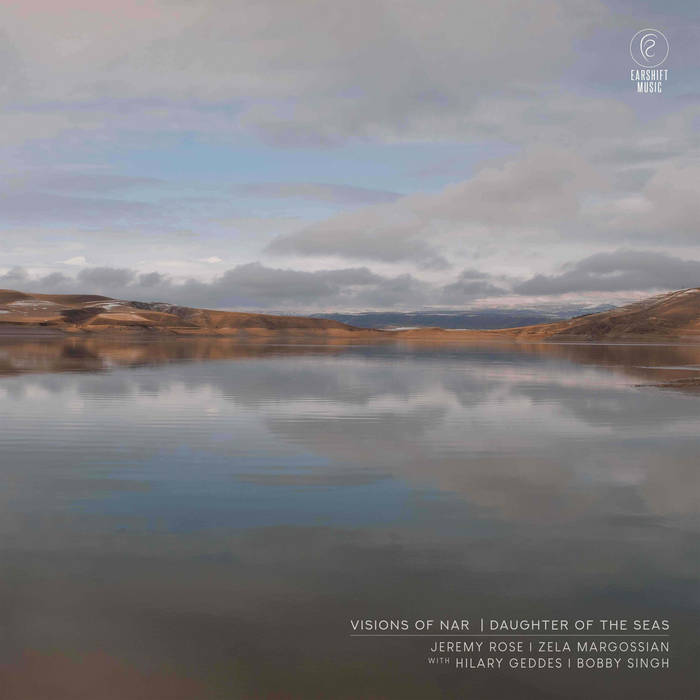 Daughter of the Seas
Visions of Nar, Jeremy Rose, Zela Margossian, Bobby Singh, Hilary Geddes