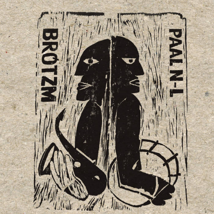 Woodcuts | Peter Brötzmann / Paal Nilssen-Love | PNL Records