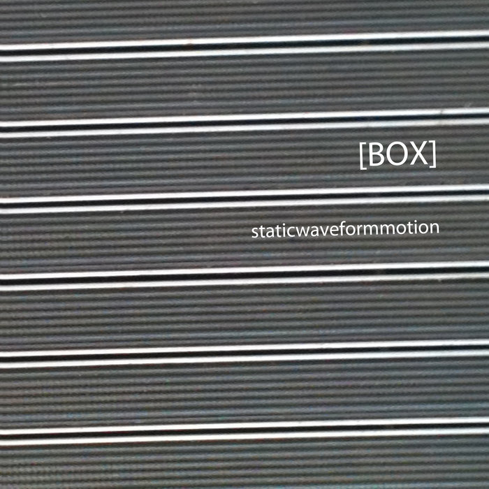 staticwaveformmotion | [BOX]