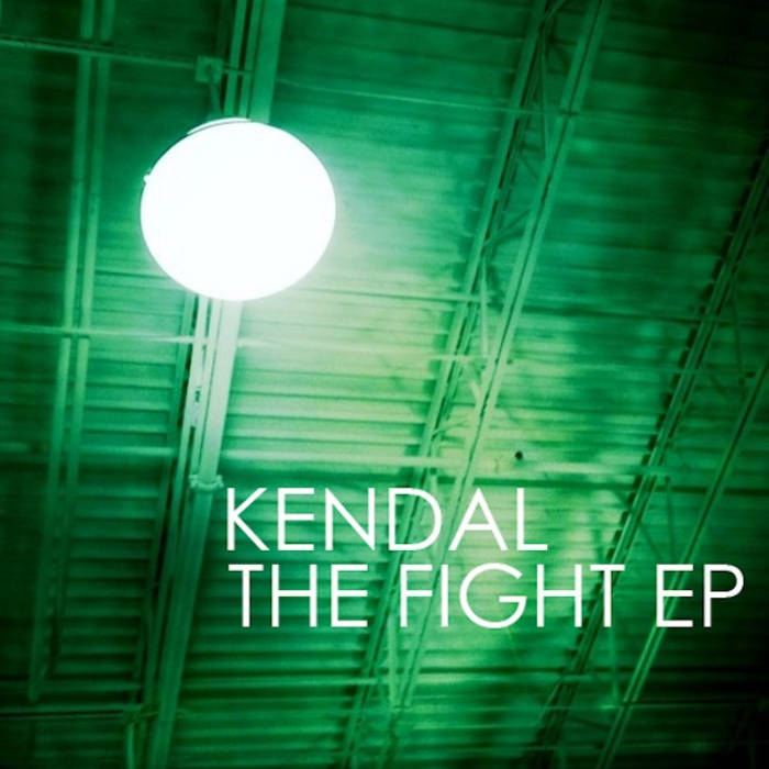 The Fight EP, by Kendal