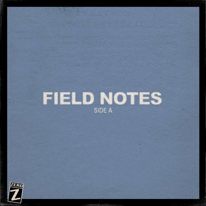 FIELD NOTES (SIDE A) BBOY ZERO