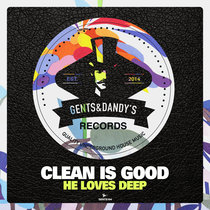 Clean Is Good - He Loves Deep cover art