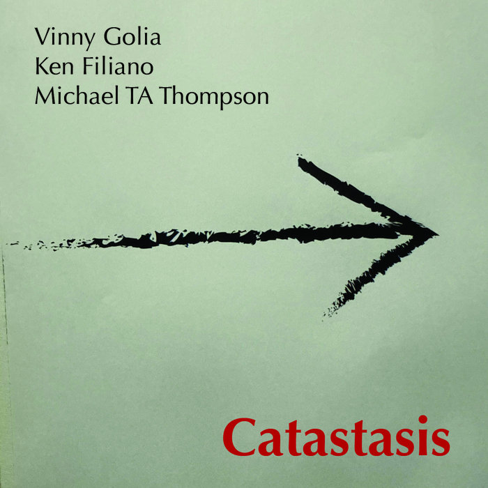 Catastasis | Vinny Golia, Ken Filiano, Michael TA Thompson | vinny golia