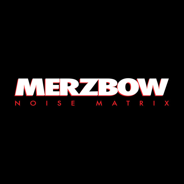 Noise Matrix | Merzbow | Hospital Productions