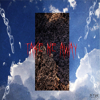 TAKE ME AWAY