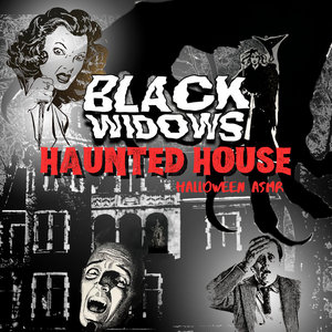 Black Widows Haunted House ASMR cover