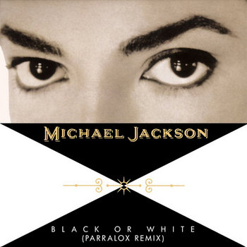 Michael Jackson - Black or White (Parralox Remix Demo V1) 