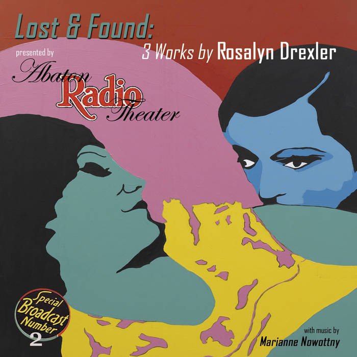 Lost & Found: 3 Works by Rosalyn Drexler | Abaton Radio Theater