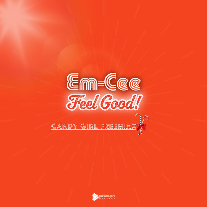 Feel 'em Feel Good - Candygirl Remix | Em-Cee