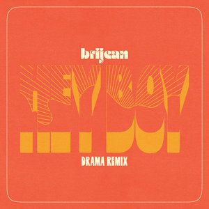 Brijean — Hey Boy (DRAMA Remix)