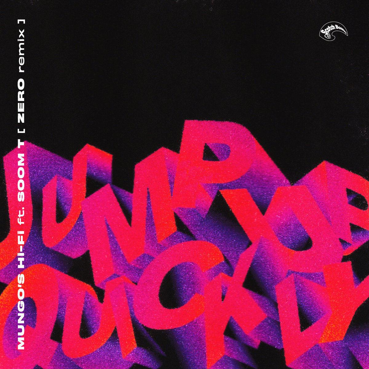Jump Up Quickly (Zero Remix) | Mungo's Hi Fi ft. Soom T | Mungo's