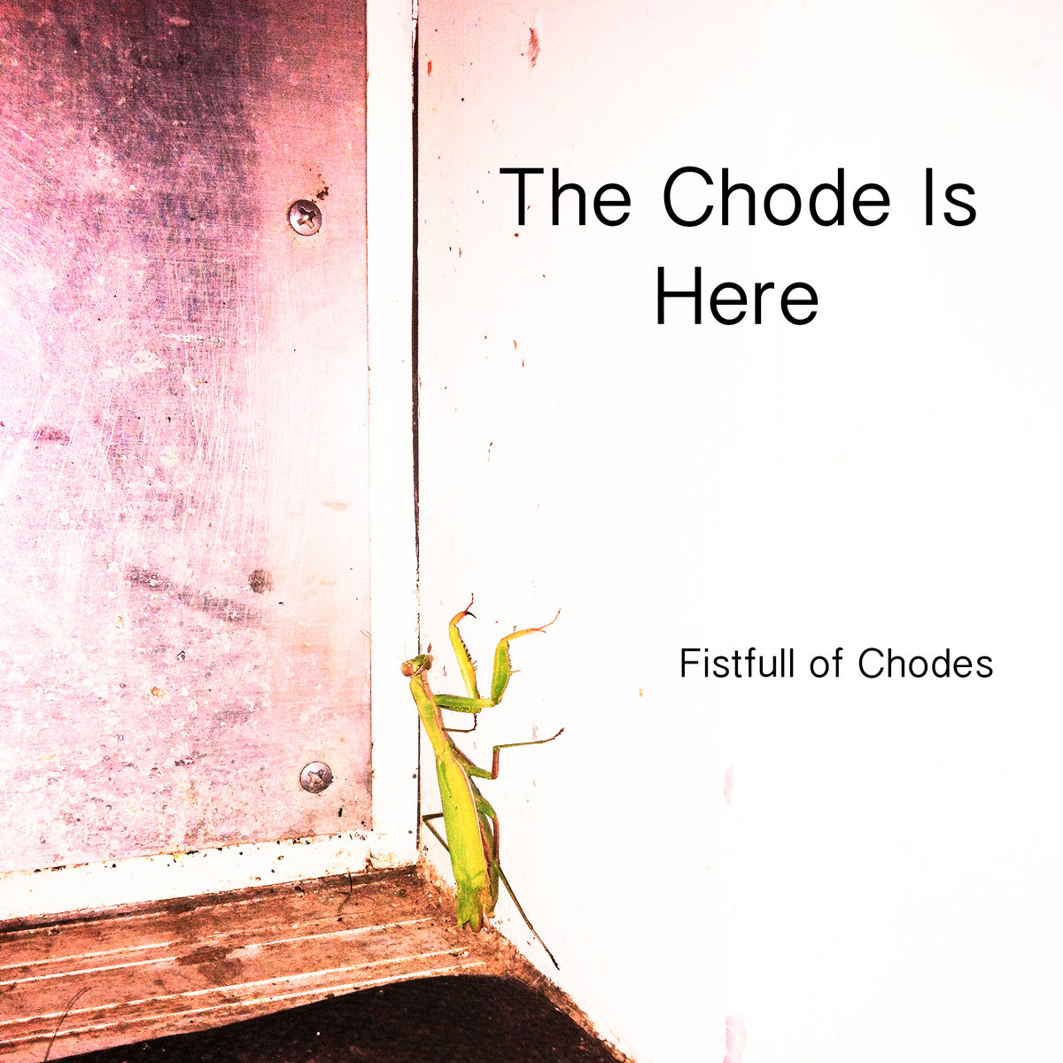 Fistfull of Chode | The Chode Is Here