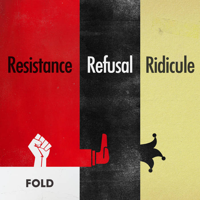 Resistance, Refusal, Ridicule | Fold