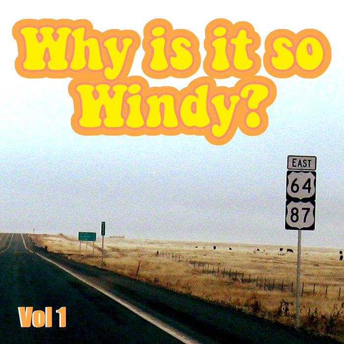 Why is it so Windy? Volume One Why is it so Windy?