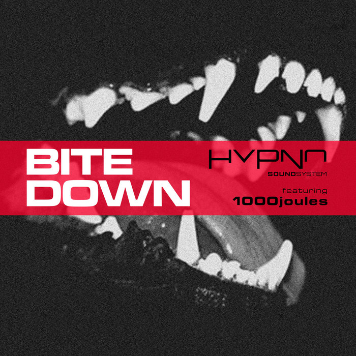 Bite Down (featuring 1000joules) HYPNO SOUNDSYSTEM