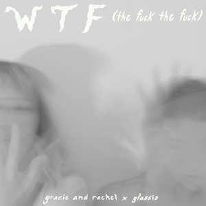 WTF (the fuck the fuck) Remix by Glassio cover