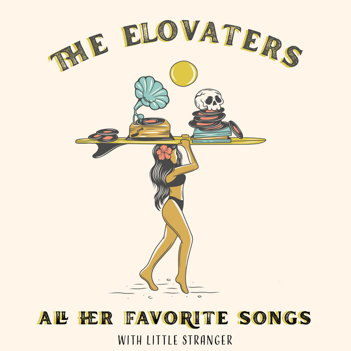 All Her Favorite Songs | The Elovaters (with Little Stranger) | The ...