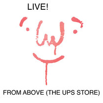 LIVE! FROM ABOVE (THE UPS STORE) VOL.1 cover art