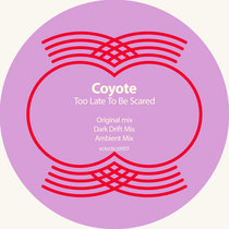Coyote-Too Late To Be Scared ec0001 cover art