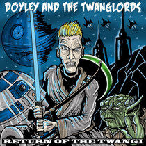 Doyley & The Twanglords - Twang Wars Return....... cover art