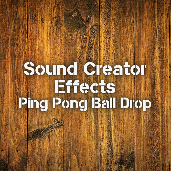 Ping Pong Ball Drop Sound Creator (RoyaltyFree Effects)