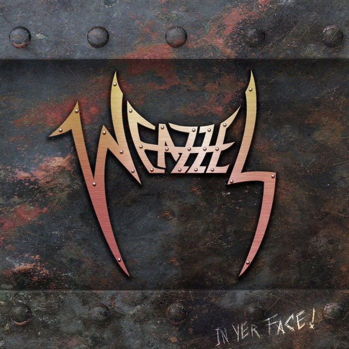 In Yer Face! Weazzel