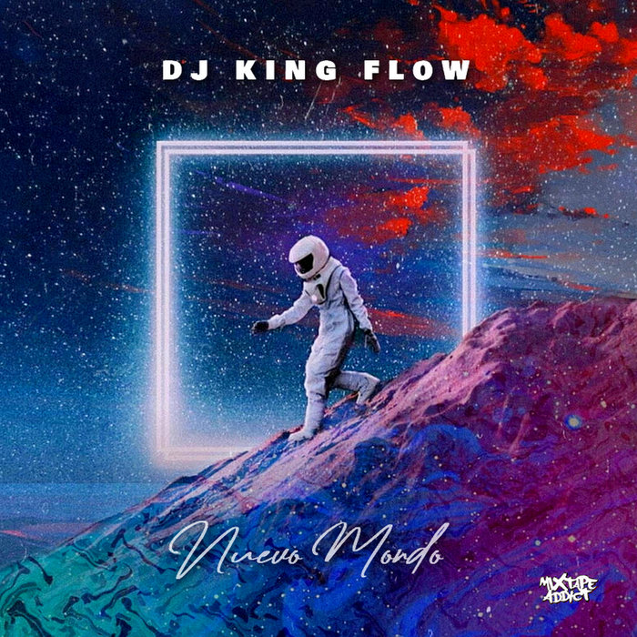 Nuevo Mundo (Instrumentals) DJ King Flow / Mixtape Addict