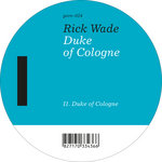 Rick Wade - Duke of Cologne (YORE-024)