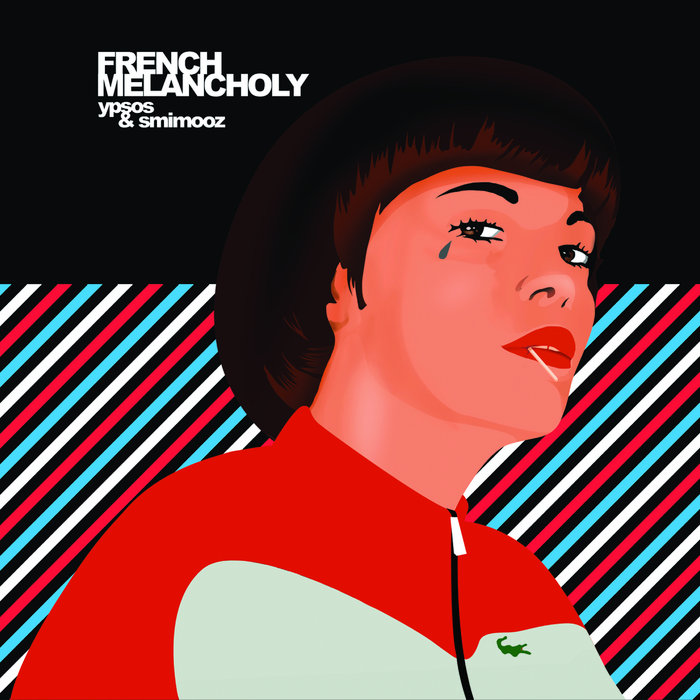 FRENCH MELANCHOLY Ypsos & Smimooz YPSOS et SMIMOOZ