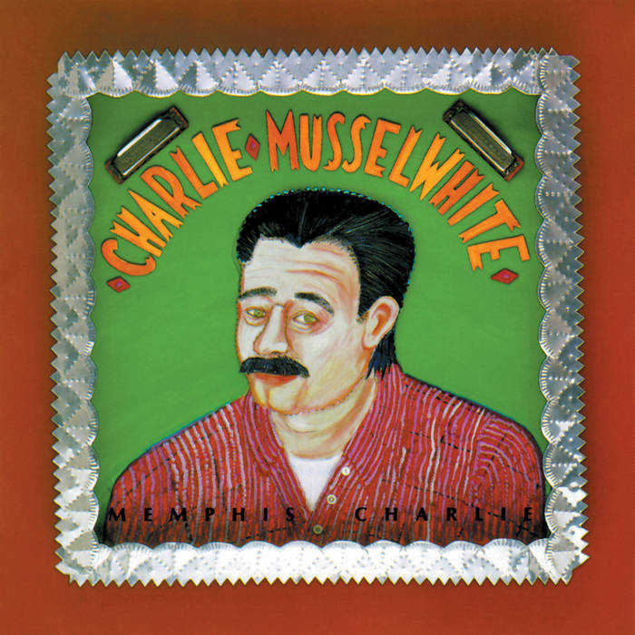 Memphis Charlie | Charlie Musselwhite