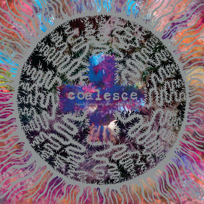 There is nothing new under the sun coalesce