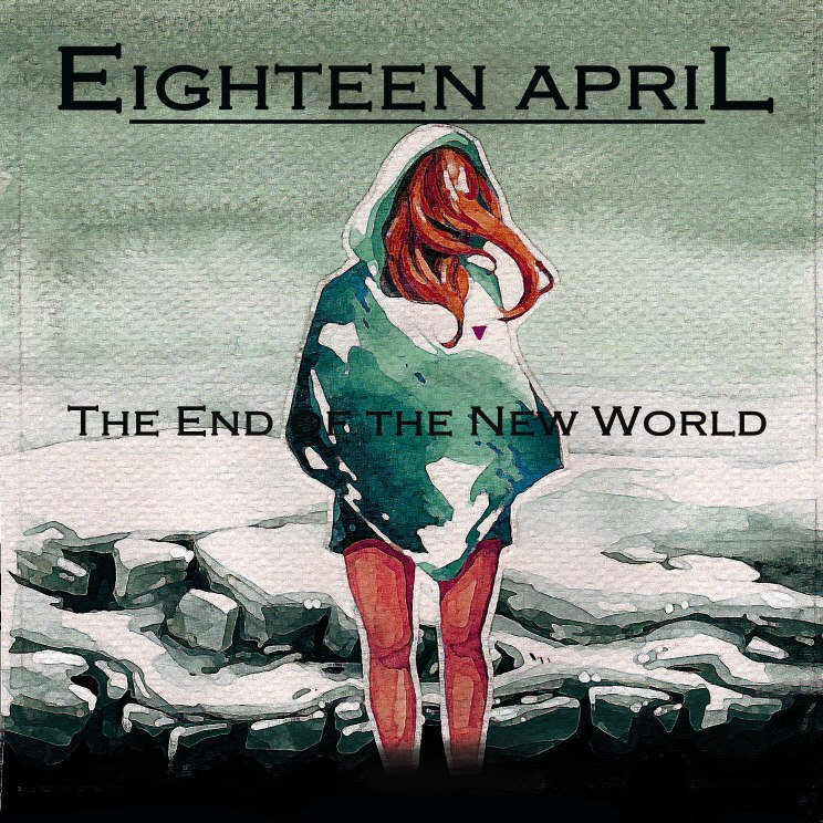 The End of the New World | Eighteen April