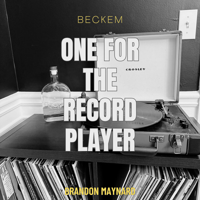 One For The Record Player | beckem | Beckem Brandon Maynard