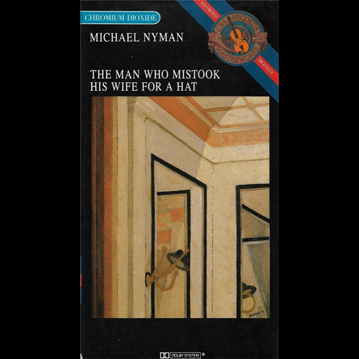 The Man Who Mistook His Wife For A Hat | Michael Nyman