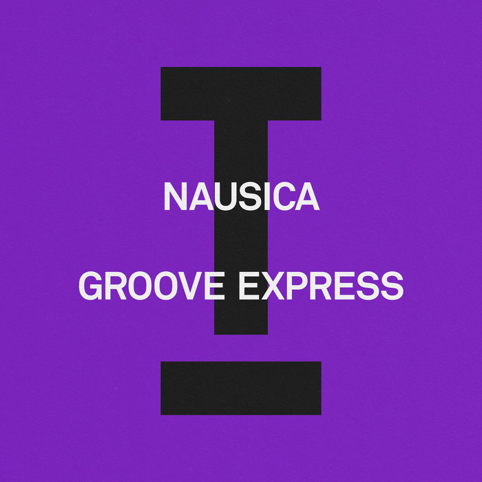 Groove Express (Extended Mix) Nausica Toolroom