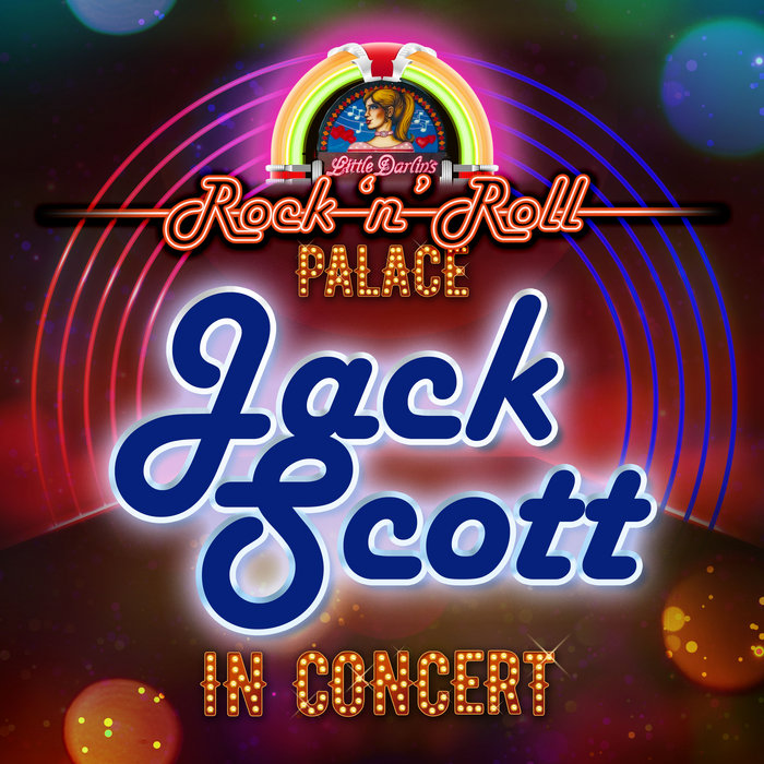 Jack Scott Live at Rock 'N' Roll Palace | Jack Scott