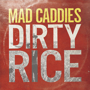 Mad Caddies — Dirty Rice