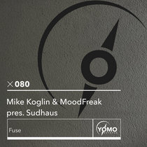 Mike Koglin, MoodFreak, Sudhaus — Mike Koglin & MoodFreak pres. Sudhaus - Fuse