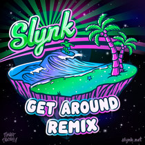 Slynk - Get Around Remix cover art