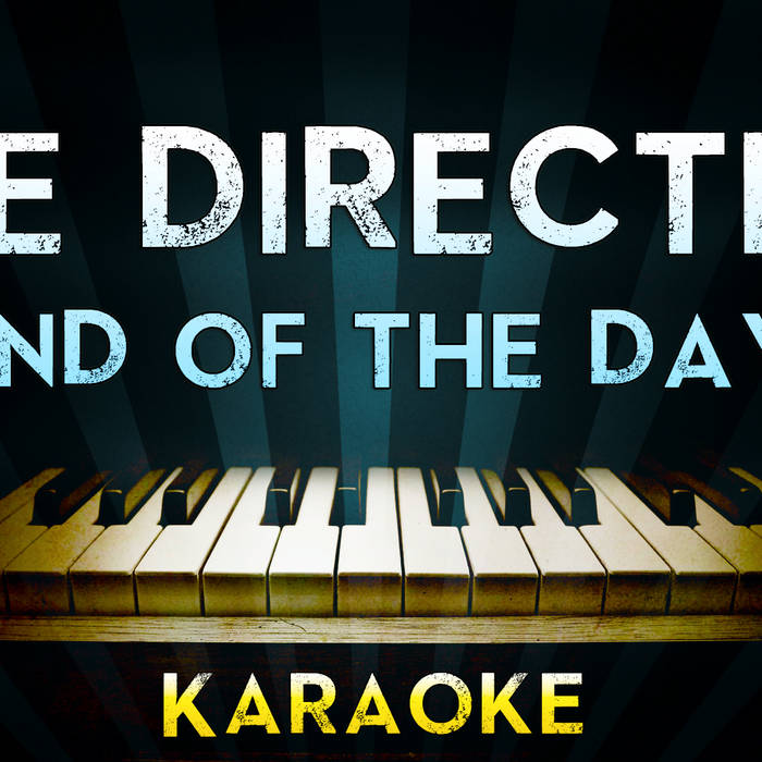 One Direction End Of The Day Piano Karaoke Instrumental Lyrics Cover Sing Along One Direction Megabackingtracks Megakaraokesongs