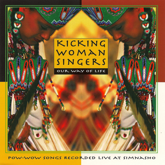 Our Way of Life PowWow Songs Recorded Live at Simnasho Kicking