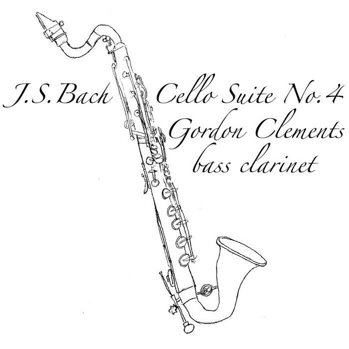 J.S. Bach Cello Suite No. 4 on bass clarinet | Gordon Clements | Gord  Clements