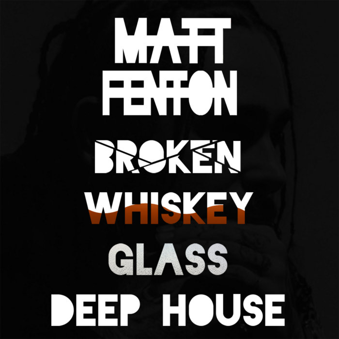Broken Whiskey Glass (Matt Fenton Remix) Matt Fenton