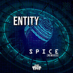 Entity - Spice Remixes