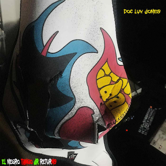 El Negro Tango Jr Returns Doc Luv Jones Stankysocks
