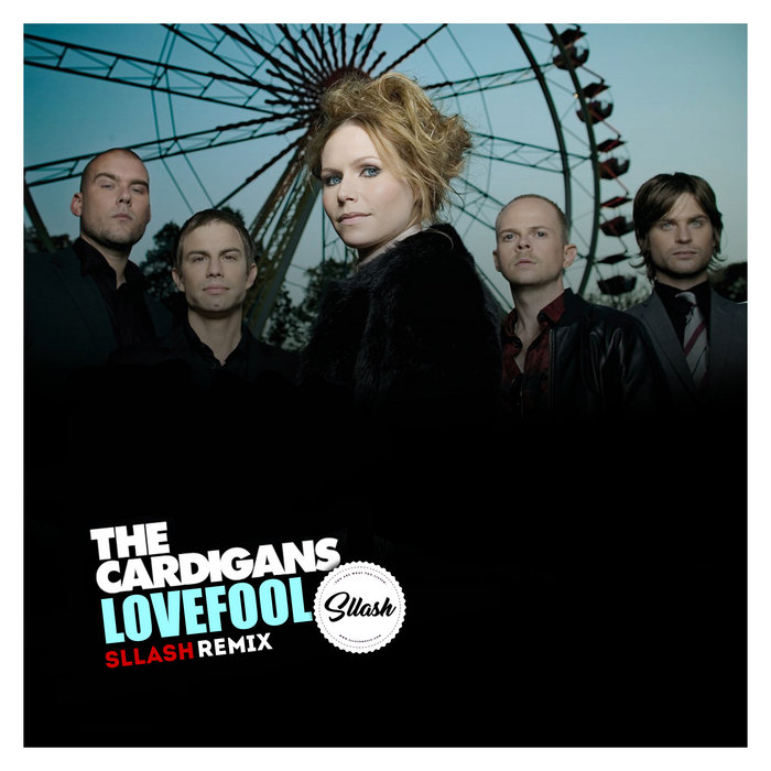 The Cardigans - Lovefool (Sllash Remix) | Diffuse