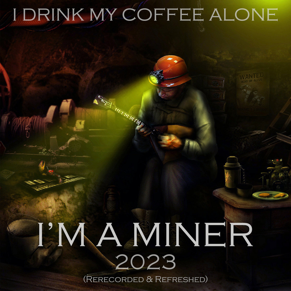 I'm A Miner 2023 [Rerecorded \u0026 Refreshed] | I Drink My Coffee Alone, image size:1200x1200