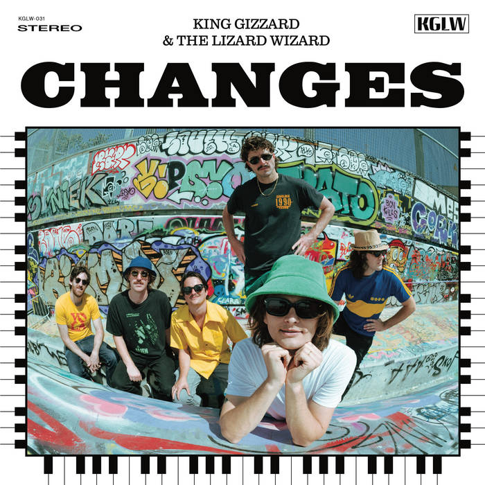 Changes | King Gizzard & The Lizard Wizard