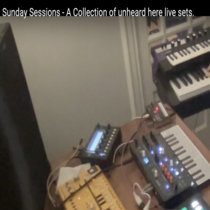 Sunday Sessions - a collection of live sets broadcast elsewhere first cover art