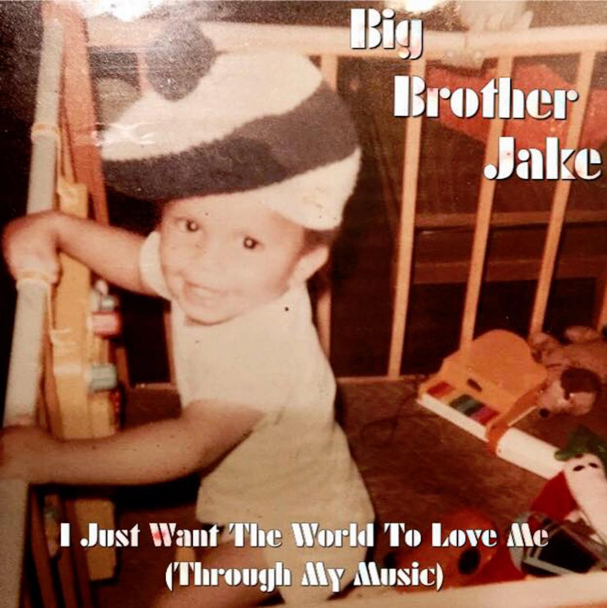 I Just Want The World To Love Me Through My Music Big Brother Jake